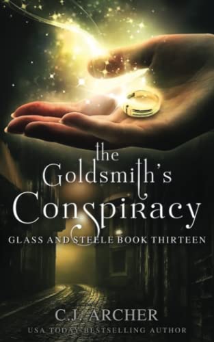 The Goldsmith's Conspiracy (Glass and Steele, Band 13) von C.J. Archer